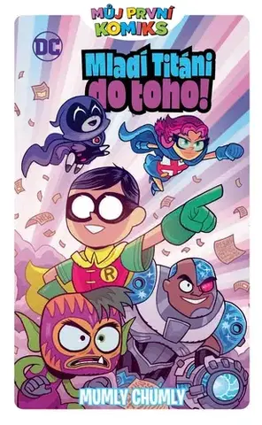 Komiksy Můj první komiks: Mladí titáni do toho! - Mumly chumly - neuvedený,Jiří Pavlovský