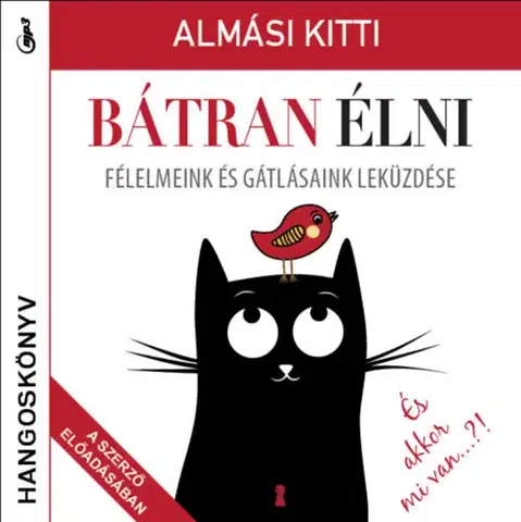Rozvoj osobnosti Kulcslyuk Kiadó Bátran élni - Hangoskönyv - Félelmeink és gátlásaink leküzdése