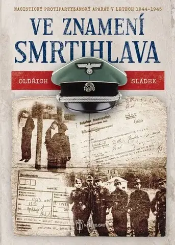 Druhá svetová vojna Ve znamení smrtihlava (CZ) - Oldřich Sládek