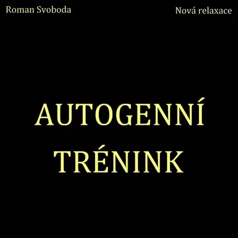 Rozvoj osobnosti Nová relaxace Autogenní trénink