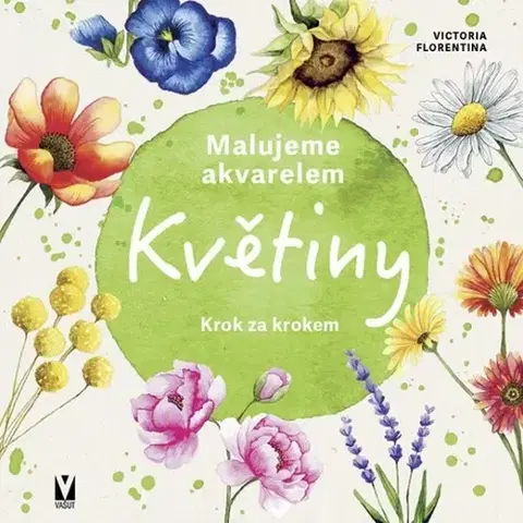Kreslenie, maľovanie Květiny - malujeme akvarelem - Viktoria Florentina
