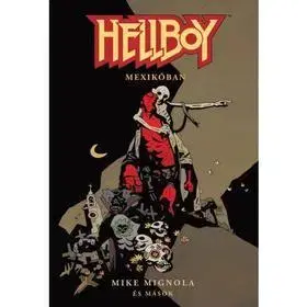 Dobrodružstvo, napätie, western Hellboy - Rövid történetek 1 - Mike Mignola,Kolektív autorov