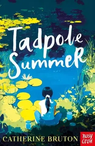 Pre deti a mládež Tadpole Summer - Catherine Bruton