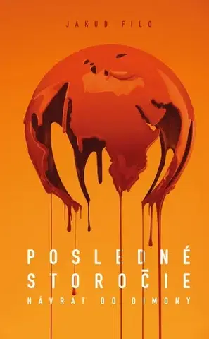 Sci-fi a fantasy Posledné storočie - Jakub Filo