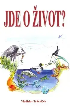 Filozofia Jde o život? - Vladislav Trávníček