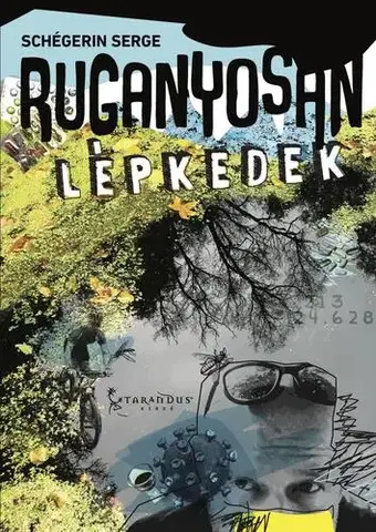Svetová beletria Ruganyosan lépkedek - Schégerin Serge