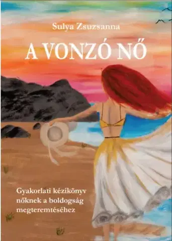 Duchovný rozvoj A vonzó nő - Zsuzsanna Sulya