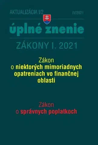 Zákony, zbierky zákonov Zákony 2021 I aktualizácia I 2 – Daňové a účtovné zákony - Kolektív autorov