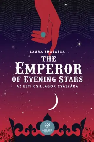 Sci-fi a fantasy The Emperor of Evening Stars - Az Esti Csillagok Császára - Laura Thalassa