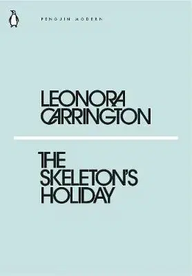 Cudzojazyčná literatúra The Skeleton's Holiday - Leonora Carringtonová