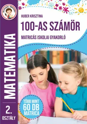Príprava do školy, pracovné zošity 100-as számkör - Matricás iskolai gyakorló - Krisztina Huber