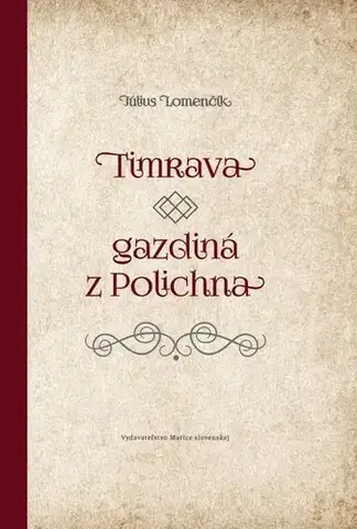 Kuchárky - ostatné Timrava – gazdiná z Polichna - Július Lomenčík
