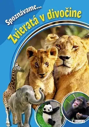 Príroda Spoznávame - Zvieratá v divočine - Kolektív autorov