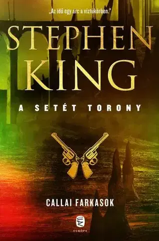 Sci-fi a fantasy A Setét Torony 5: Callai farkasok - Stephen King