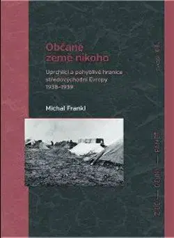 Druhá svetová vojna Občané země nikoho - Michal Frankl