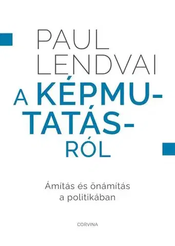 Politológia A képmutatásról - Paul Lendvai