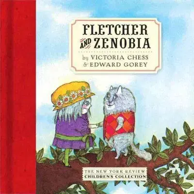 Rozprávky Fletcher And Zenobia - Edward Gorey,Victoria Chess
