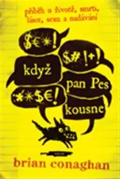 Pre deti a mládež - ostatné Když pan Pes kousne - Brian Conaghan