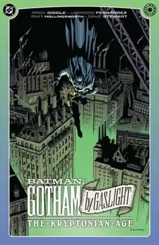 Beletria - ostatné Batman: Gotham By Gaslight: The Kryptonian Age - Andy Diggle,Leandro Fernandez