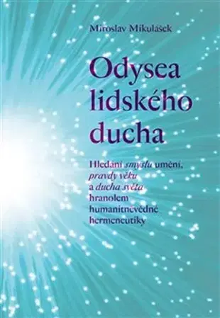 Filozofia Odysea lidského ducha - Miroslav Mikulášek