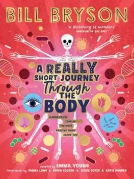 Ľudské telo A Really Short Journey Through the Body - Bill Bryson,Emma Young,Daniel Young