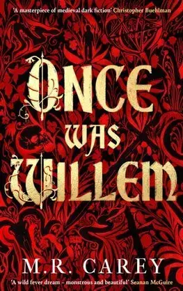 Sci-fi a fantasy Once Was Willem - M. R. Carey