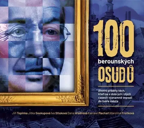 Osobnosti 100 berounských osudů - Kolektív autorov