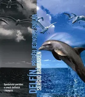 Novely, poviedky, antológie Delfín - příběh jedného snílka - Sergio Bambaren
