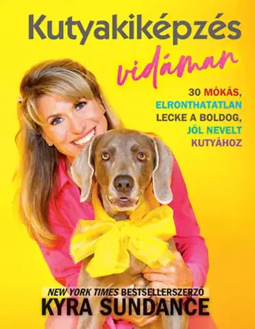 Psy, kynológia Kutyakiképzés vidáman - Kyra Sundance