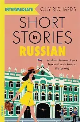 Učebnice pre samoukov Short Stories in Russian for Intermediate Learners - Olly Richards