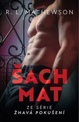Romantická beletria Žhavá pokušení: Šachmat - R.L. Mathewson