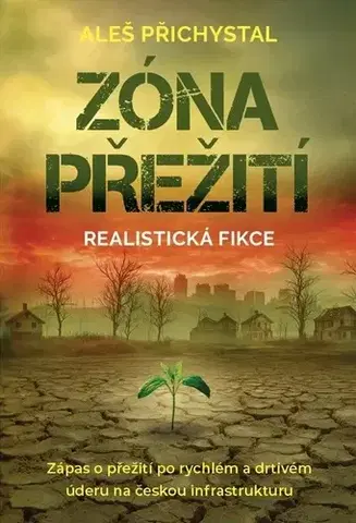 Sci-fi a fantasy Zóna přežití - Aleš Přichystal