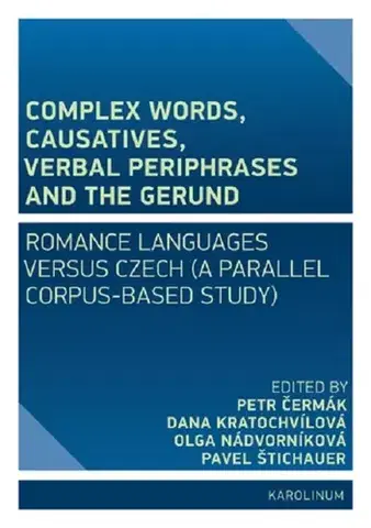 Sociológia, etnológia Complex Words, Causatives, Verbal Periphrases and the Gerund - Pavel Štichauer