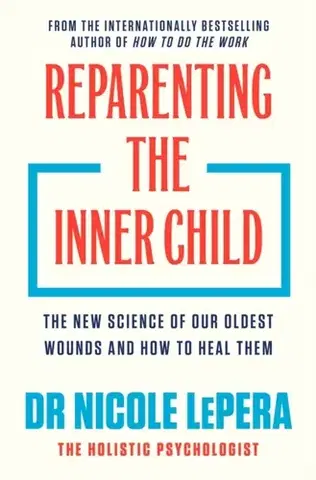 Motivačná literatúra Reparenting the Inner Child - Dr Nicole LePera