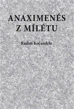 Filozofia Anaximenés z Mílétu - Radim Kočandrle