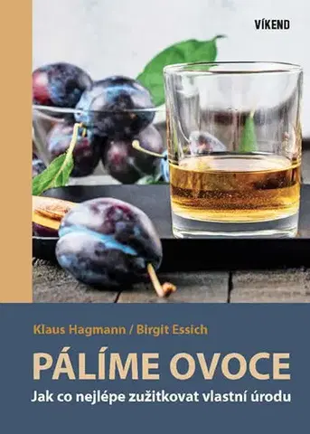 Nápoje - ostatné Pálíme ovoce - 3. vydání - Birgit Essich,Klaus Hagmann