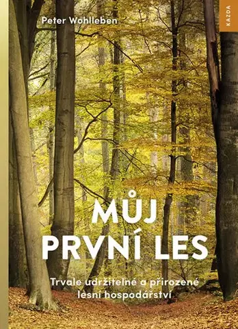 Biológia, fauna a flóra Můj první les - Peter Wohlleben