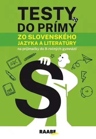 Pre základné školy Testy do prímy zo slovenského jazyka a literatúry - Kolektív autorov