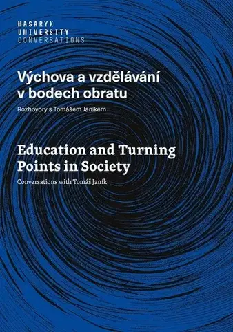 Pedagogika, vzdelávanie, vyučovanie Výchova a vzdělávání v bodech obratu - Tomáš Janík