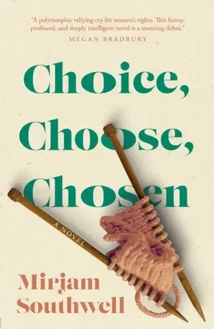 Beletria Choice, Choose, Chosen - Mirjam Southwell