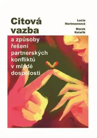 Psychológia, etika Citová vazba - Lucie Hartmannová,Marek Kolařík