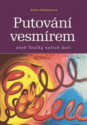 Ezoterika - ostatné Putování vesmírem - Aneta Schauerova