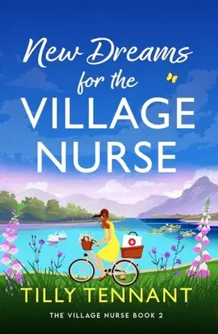 Romantická beletria New Dreams for the Village Nurse - Tilly Tennant
