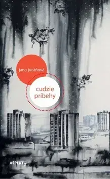 Slovenská beletria Cudzie príbehy - Jana Juráňová