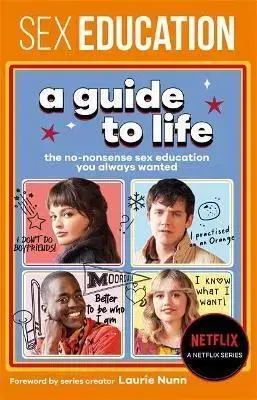 Sex a erotika Sex Education: A Guide To Life - Fionna Fernades,Laurie Nunn,The School of Sexuality Education
