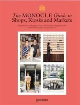 Dizajn, úžitkové umenie, móda Monocle Guide to Shops Kiosks and Markets