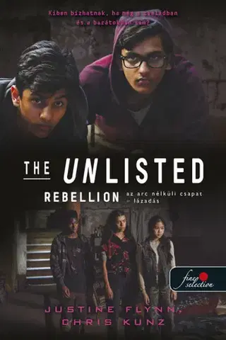 Young adults Az arc nélküli csapat 2: Rebellion Lázadás - The Unlisted - Justine Flynn,Chris Kunz,Ágnes Palásthy