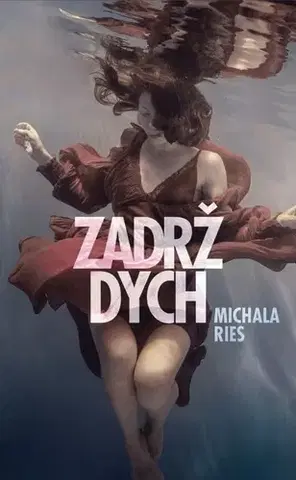 Slovenská beletria Zadrž dych - Michala Ries