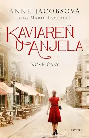 Svetová beletria Kaviareň U anjela: Nové časy - Anne Jacobsová