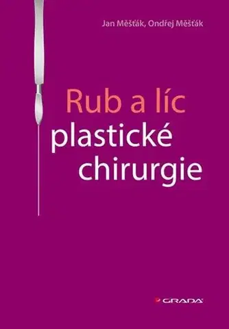Chirurgia, ortopédia, traumatológia Rub a líc plastické chirurgie - Jan Měšťák,Ondřej Měšťák